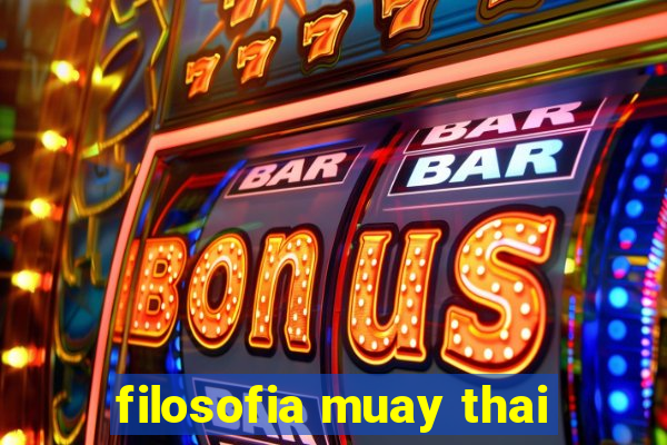 filosofia muay thai